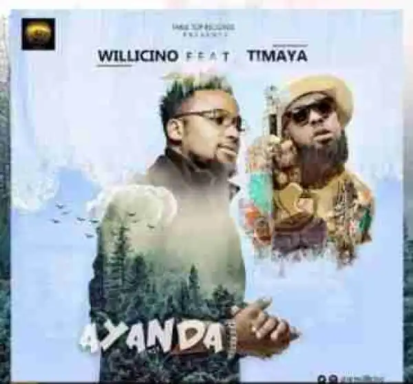 Willicino - Ayanda Ft. Timaya